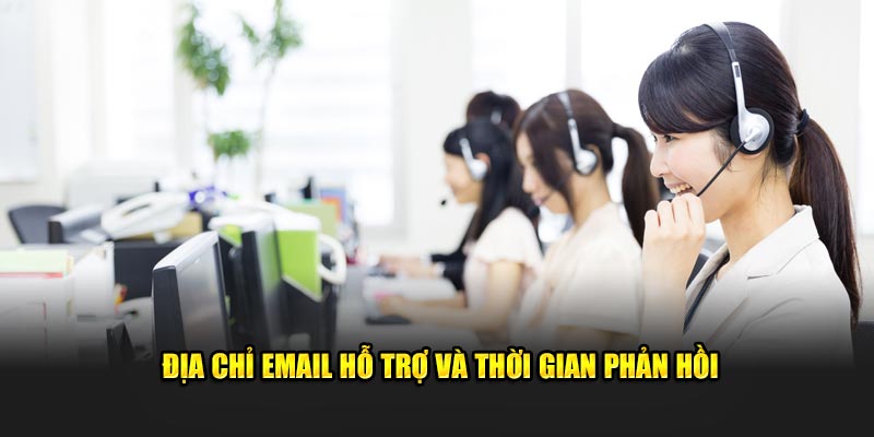 Địa chỉ email hỗ trợ và thời gian phản hồi