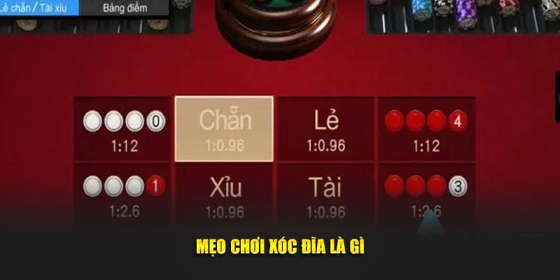 Mẹo chơi xóc đĩa là gì